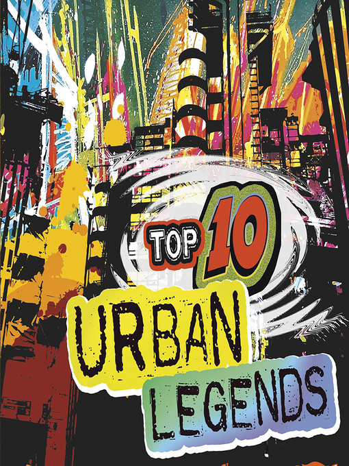 Title details for Top 10 Urban Legends by Kathryn Clay - Wait list